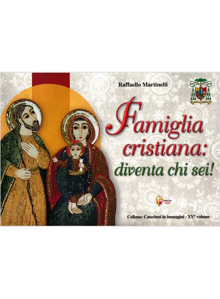 FAMIGLIA CRISTIANA DIVENTA CHI SEI!