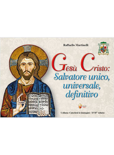 GESU' CRISTO SALVATORE UNICO, UNIVERSALE, DEFINITIVO