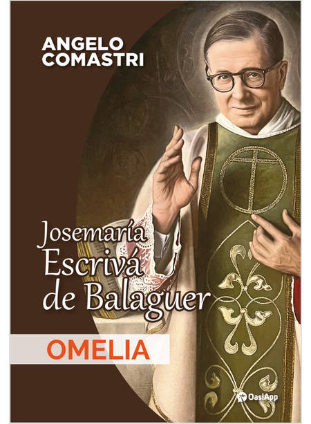 JOSEMARIA ESCRIVA' DE BALAGUER OMELIA