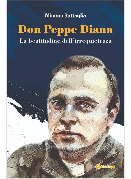 DON PEPPE DIANA LA BEATITUDINE DELL'IRREQUIETEZZA