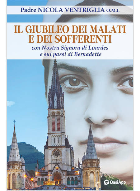 IL GIUBILEO DEI MALATI E DEI SOFFERENTI CON NOSTRA SIGNORA DI LOURDES