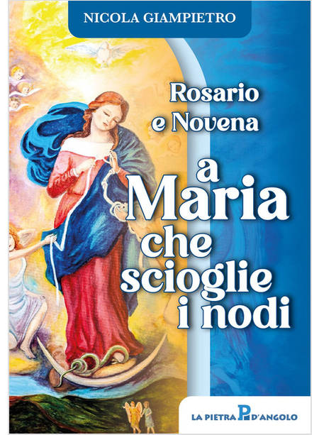 ROSARIO E NOVENA A MARIA CHE SCIOGLIE I NODI