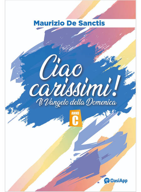 CIAO CARISSIMI! IL VANGELO DELLA DOMENICA ANNO C