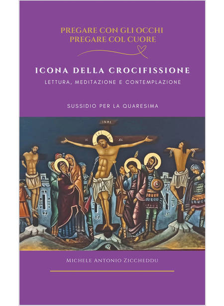 ICONA DELLA CROCIFISSIONE LETTURA MEDITAZIONE E CONTEMPLAZIONE