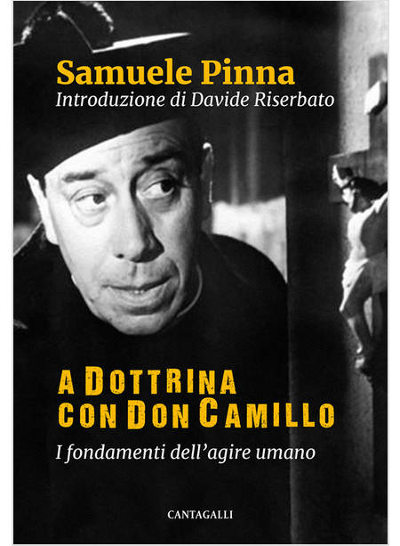 A DOTTRINA CON DON CAMILLO I FONDAMENTI DELL'AGIRE UMANO