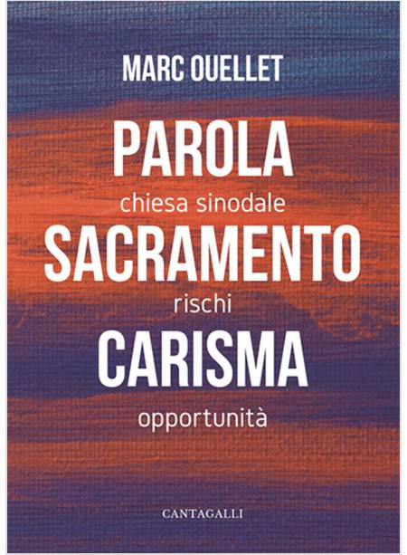 PAROLA SACRAMENTO CARISMA CHIESA SINODALE RISCHI OPPORTUNITA'