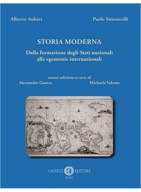 STORIA MODERNA. DALLA FORMAZIONE DEGLI STATI NAZIONALI ALLE EGEMONIE INTERNAZION