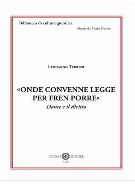 "ONDE CONVENNE LEGGE PER FREN PORRE" DANTE E IL DIRITTO