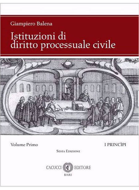 ISTITUZIONI DI DIRITTO PROCESSUALE CIVILE. NUOVA EDIZ.. VOL. 1: I PRINCIPI