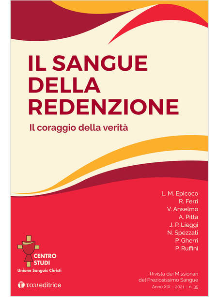 IL SANGUE DELLA REDENZIONE IL CORAGGIO DELLA VERITA' N 35/2021