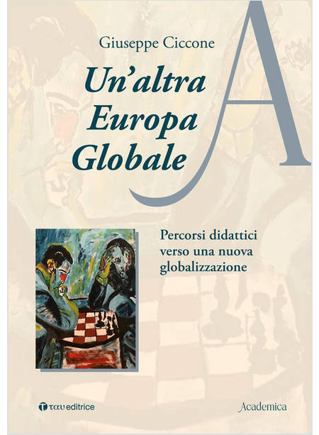 UN'ALTRA EUROPA GLOBALE PERCORSI DIDATTICI VERSO UNA NUOVA GLOBALIZZAZIONE 