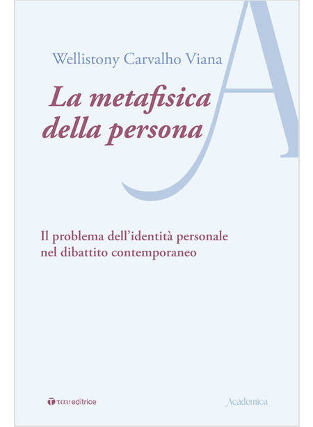 LA METAFISICA DELLA PERSONA IL PROBLEMA DELL'IDENTITA' PERSONALE