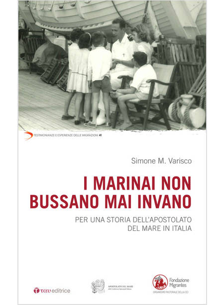 I MARINAI NON BUSSANO MAI INVANO PER UNA STORIA DELL'APOSTOLATO DEL MARE