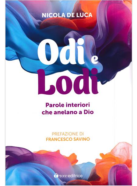 ODI E LODI PAROLE INTERIORI CHE ANELANO A DIO