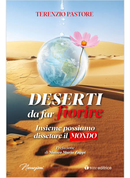 DESERTI DA FAR FIORIRE INSIEME POSSIAMO DISSETARE IL MONDO