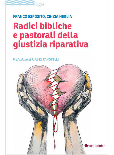 RADICI BIBLICHE E PASTORALI DELLA GIUSTIZIA RIPARATIVA