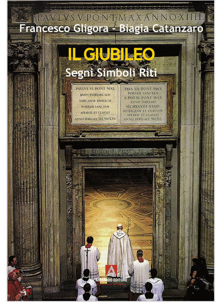 IL GIUBILEO SEGNI, RITI, SIMBOLI 