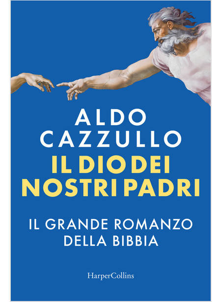 IL DIO DEI NOSTRI PADRI IL GRANDE ROMANZO DELLA BIBBIA 