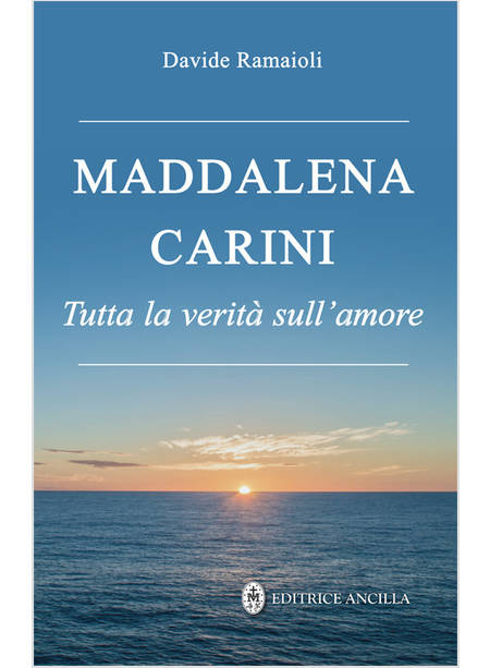 MADDALENA CARINI TUTTA LA VERITA' SULL'AMORE