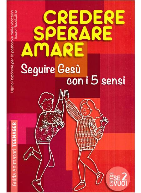 CREDERE, SPERARE, AMARE GUIDA ANIMATORI TEENAGER