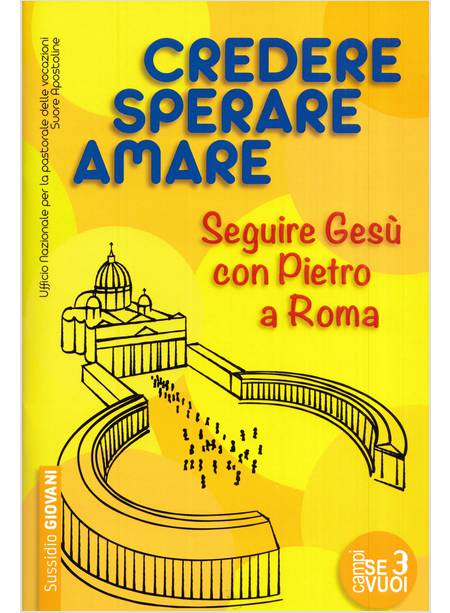 CREDERE, SPERARE, AMARE SUSSIDIO GIOVANI