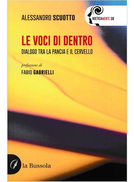 LE VOCI DI DENTRO DIALOGO TRA LA PANCIA E IL CERVELLO