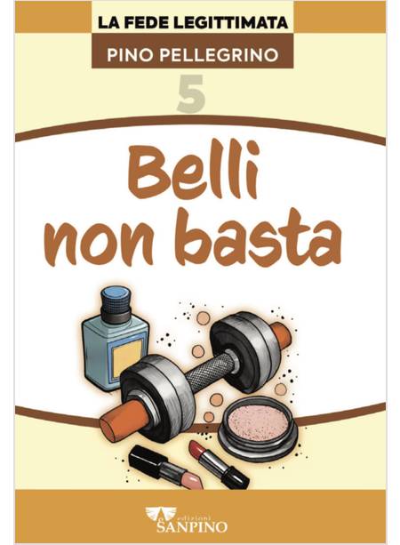 BELLI NON BASTA