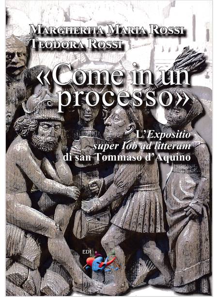 COME IN UN PROCESSO L'EXPOSITIO SUPER IOB AD LITTERAM DI SAN TOMMASO D'AQUINO