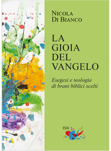 LA GIOIA DEL VANGELO ESEGESI E TEOLOGIA DI BRANI BIBLICI SCELTI 