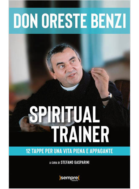 SPIRITUAL TRAINER 12 TAPPE PER UNA VITA PIENA E APPAGANTE