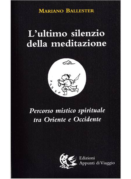 L'ULTIMO SILENZIO DELLA MEDITAZIONE  