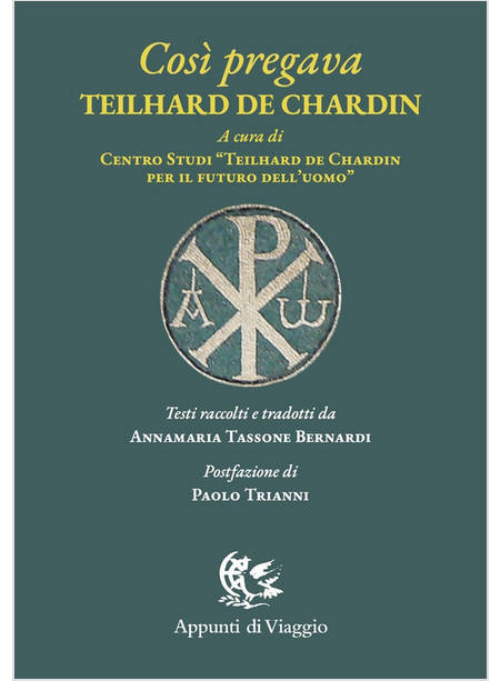 COSI' PREGAVA TEILHARD DE CHARDIN