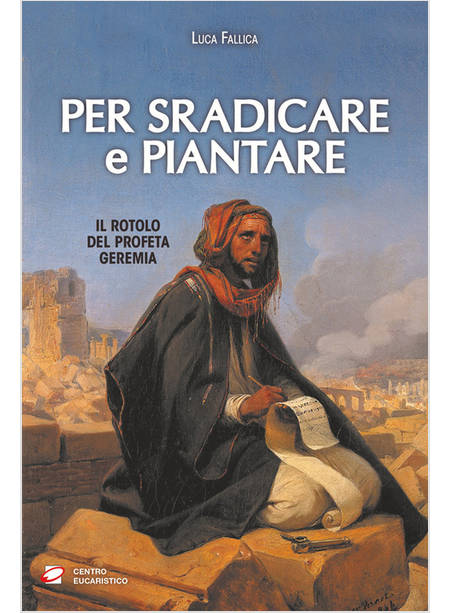 PER SRADICARE E PIANTARE. IL ROTOLO DEL PROFETA GEREMIA