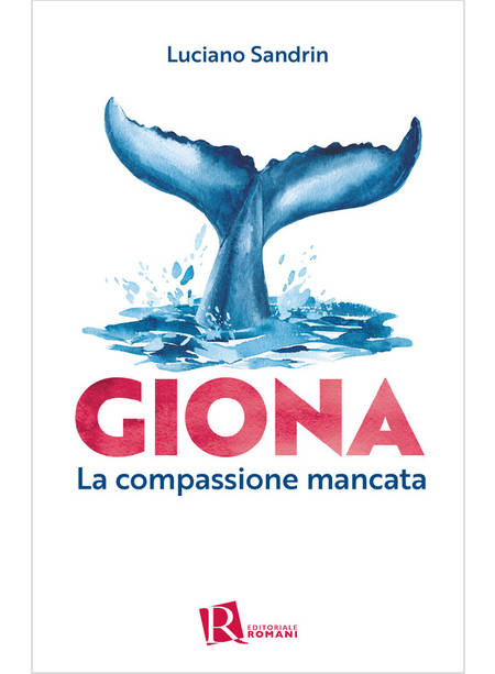 GIONA LA COMPASSIONE MANCATA