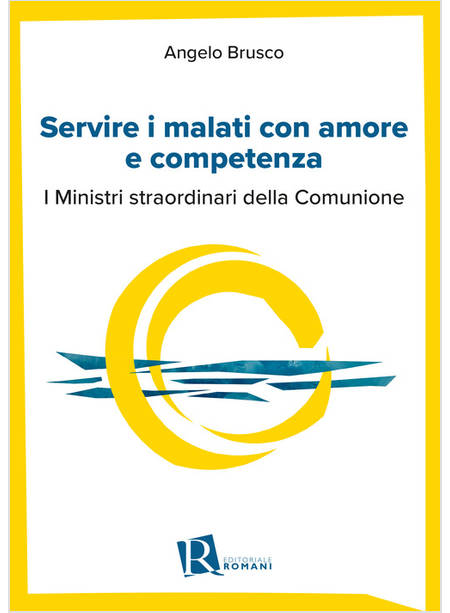 SERVIRE I MALATI CON AMORE E COMPETENZA I MINISTRI STRAORDINARI DELLA COMUNIONE