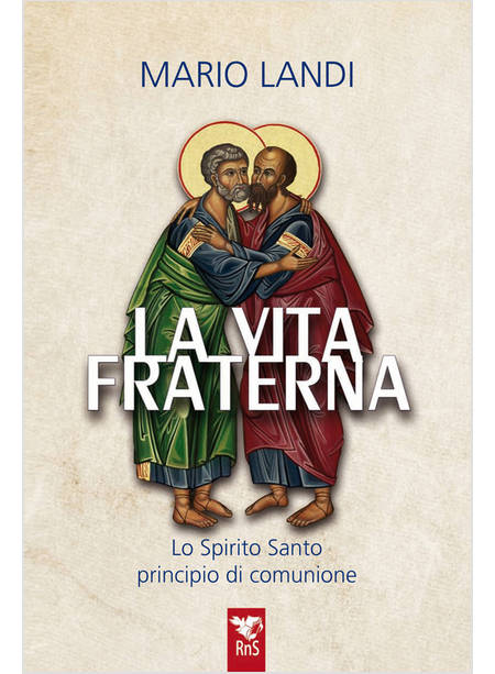 LA VITA FRATERNA LO SPIRITO SANTO, PRINCIPIO DI COMUNIONE