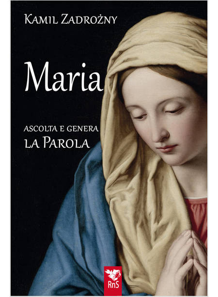 MARIA ASCOLTA E GENERA LA PAROLA