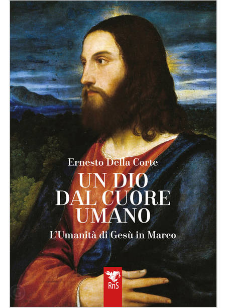 UN DIO DAL CUORE UMANO L'UMANITA' DI GESU' IN MARCO 