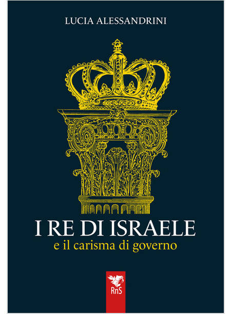 I RE DI ISRAELE E IL CARISMA DI GOVERNO 