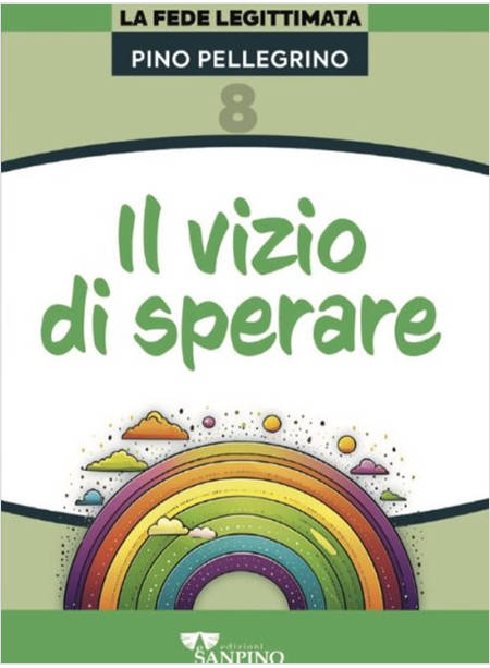 IL VIZIO DI SPERARE 