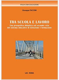 TRA SCUOLA E LAVORO. UNA PROSPETTIVA DIDATTICA SUL SECONDO CICLO DEL SISTEMA 