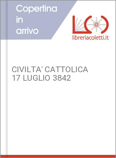CIVILTA' CATTOLICA  17 LUGLIO 3842