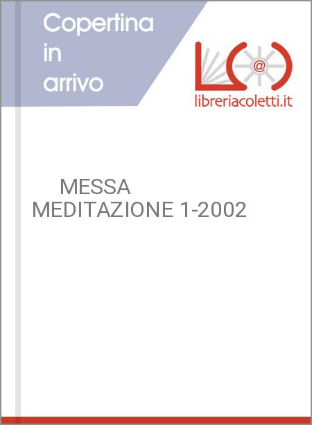      MESSA MEDITAZIONE 1-2002