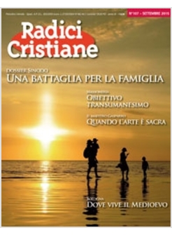 RADICI CRISTIANE 107  SETTEMBRE 2015 UNA BATTAGLIA PER LA FAMIGLIA