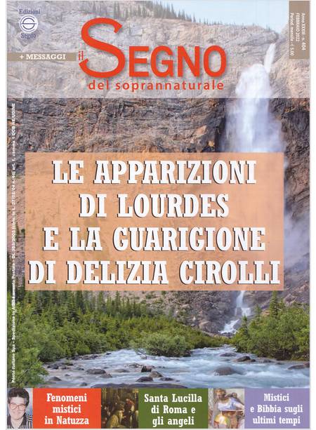 IL SEGNO DEL SOPRANNATURALE 404 FEBBRAIO 2022 LE APPARIZIONI DI LOURDES